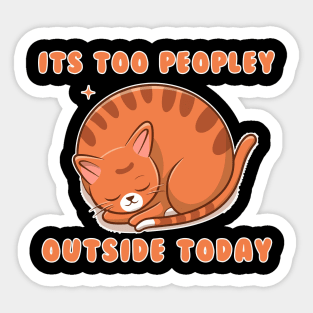 cat its too  peopley Sticker